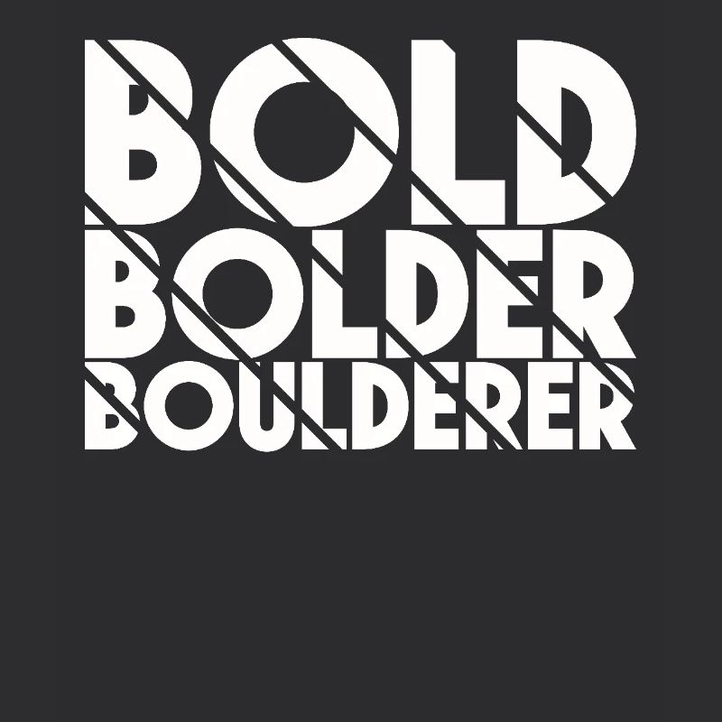 Bouldering Bold Bolder Boulderer