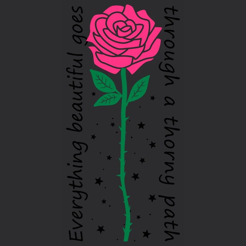 Everything beautiful goes through a thorny path