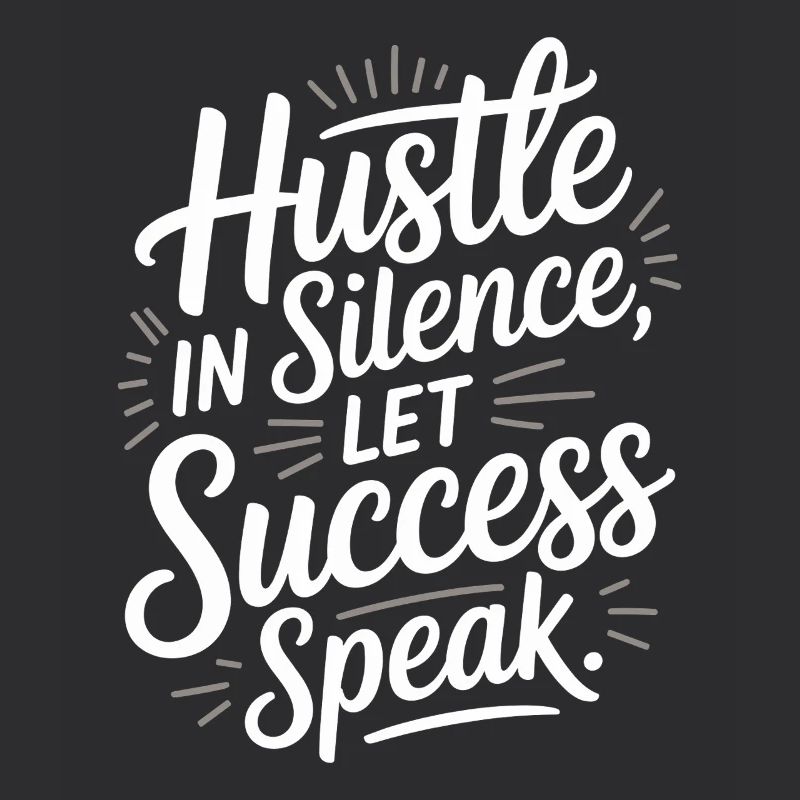 Hustle In Silence Let Success Speak Motivation