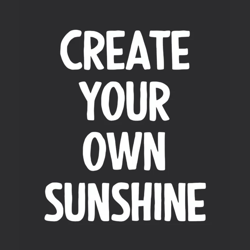 Create Your Own Sunshine Motivation
