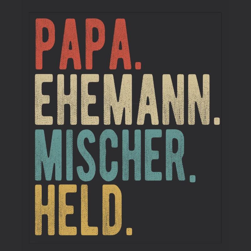 Mischer Papa Ehemann Held