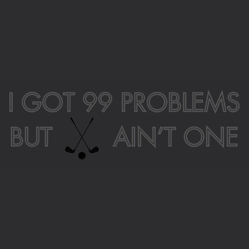 99 Problems - Golf