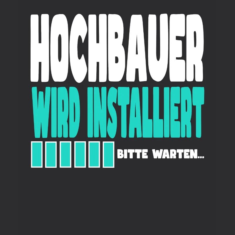 Hochbauer wird installiert