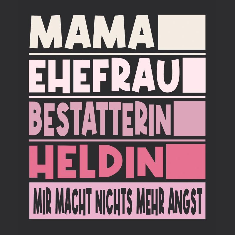 Bestatterin Mama Ehefrau Heldin