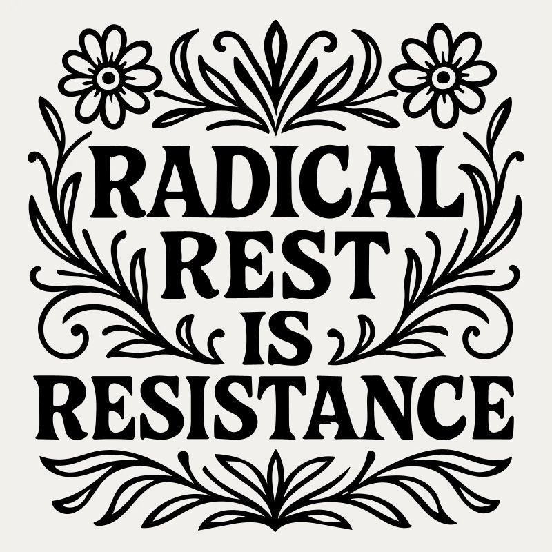 radical rest is resistance Spruch Urlaub