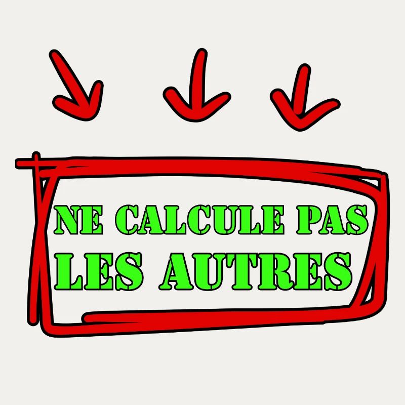DON'T CALCULATE OTHERS.