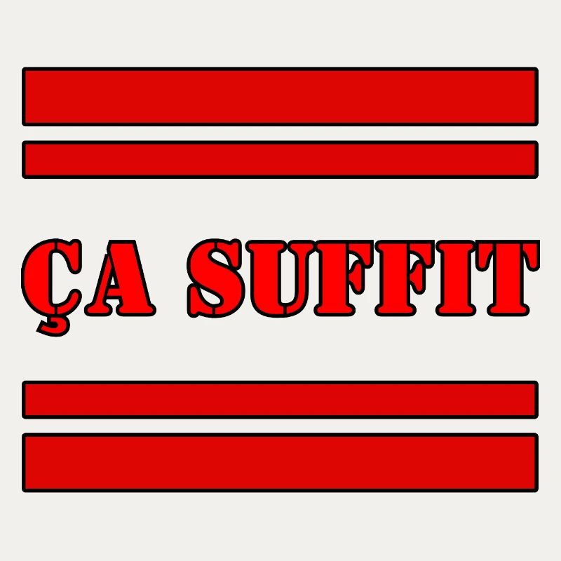 ÇA SUFFIT.
