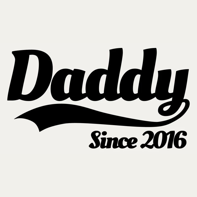 Daddy since 2016