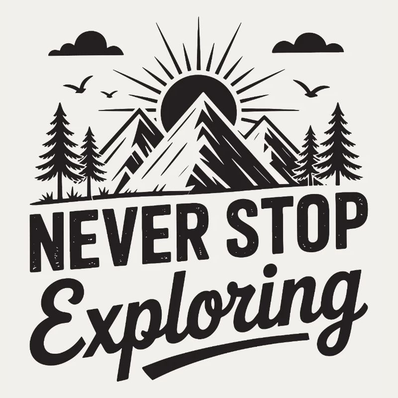 Mountains - Never Stop Exploring