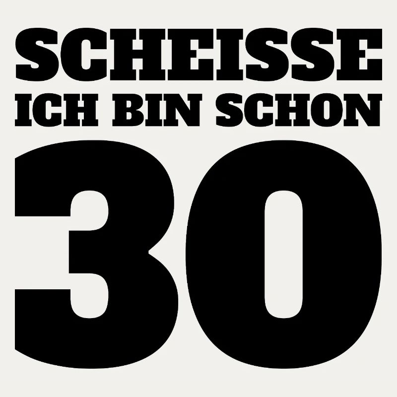 Scheisse ich bin schon 30 Fun Shirt