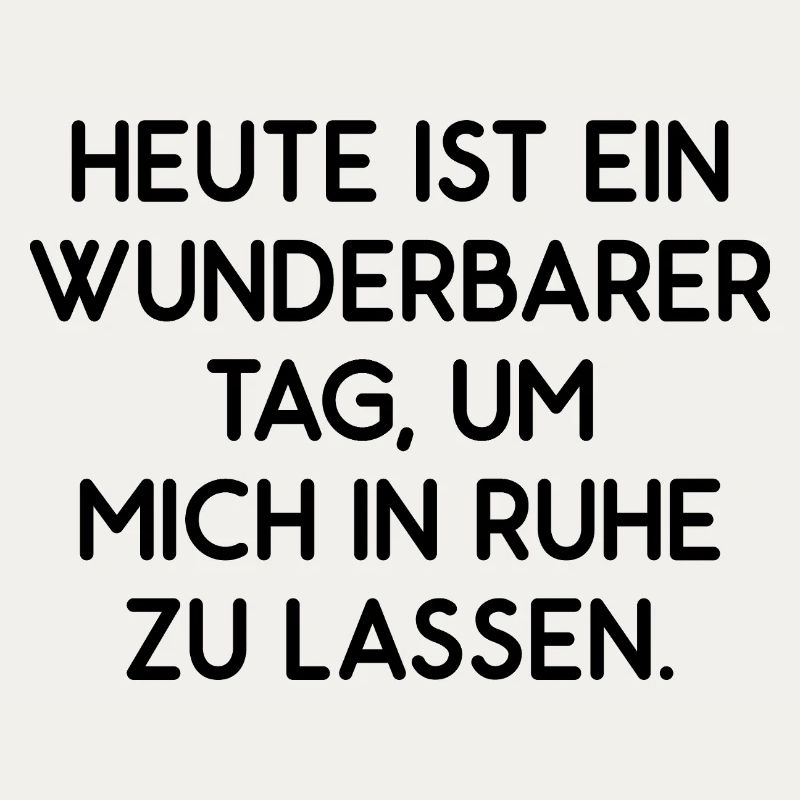 Lass mich in Ruhe – Lustiger Spruch Statement