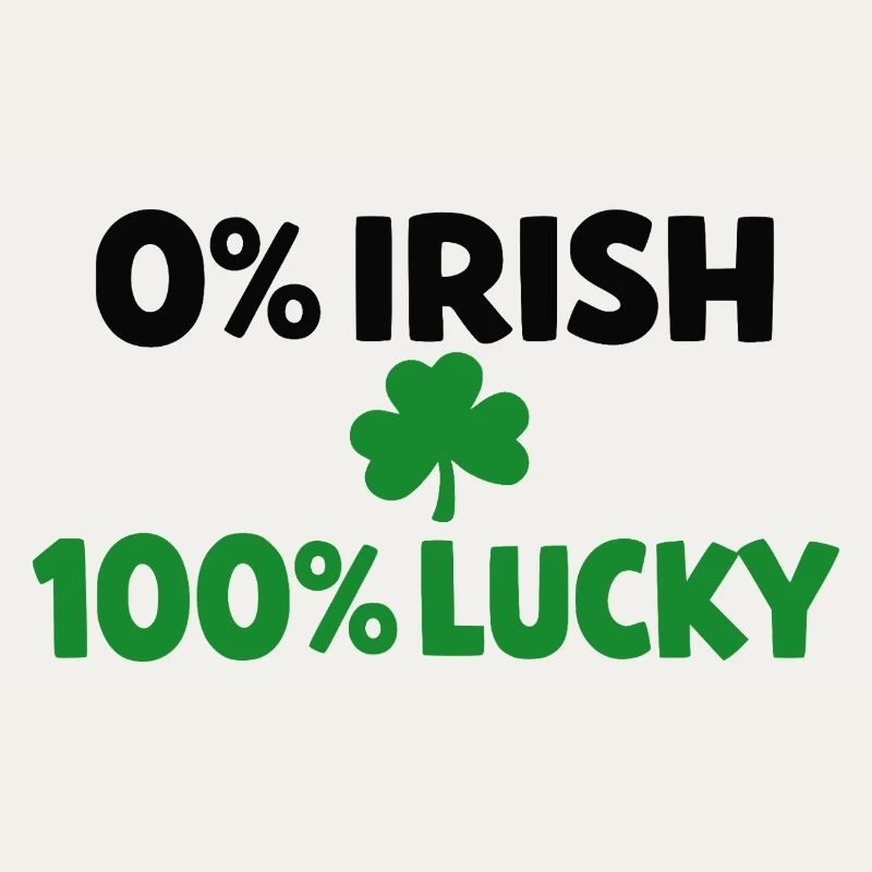 0% Irish, 100% Lucky