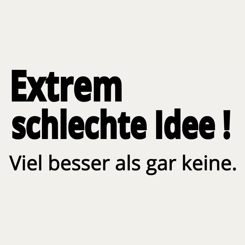 Schlechte Idee