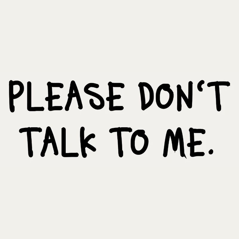 Please Don’t Talk To Me Introvert Statement