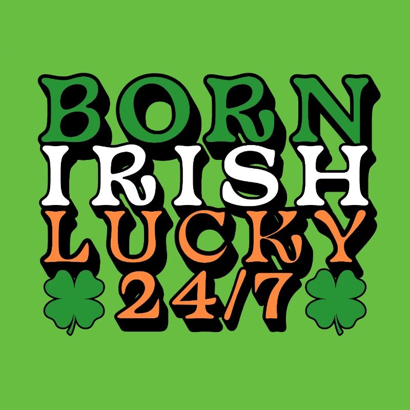 Born Irish Lucky 24/7 - mit vierblättrigen Kleeblättern