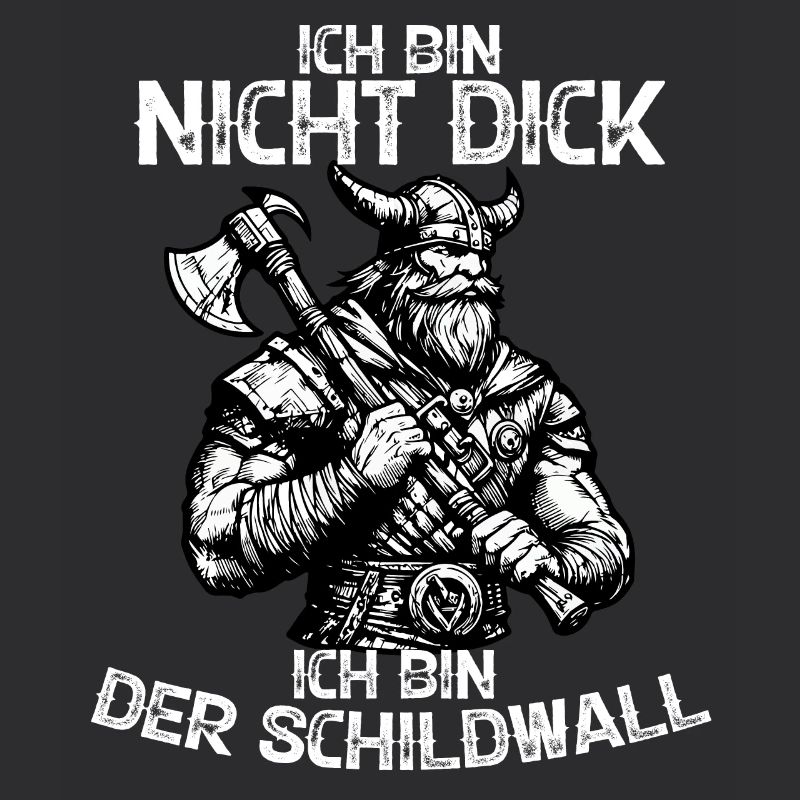 Ich Bin Nicht Dick Ich Bin Der Schildwall
