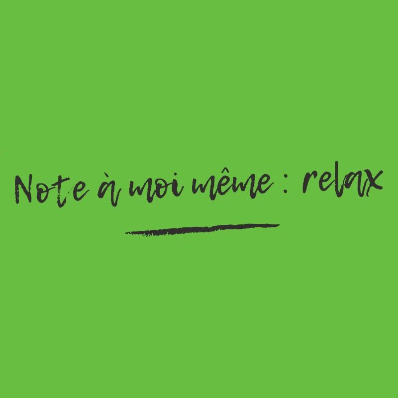 Humour Note à moi-même : relax