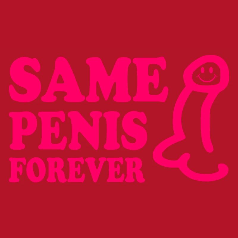 Same penis forever