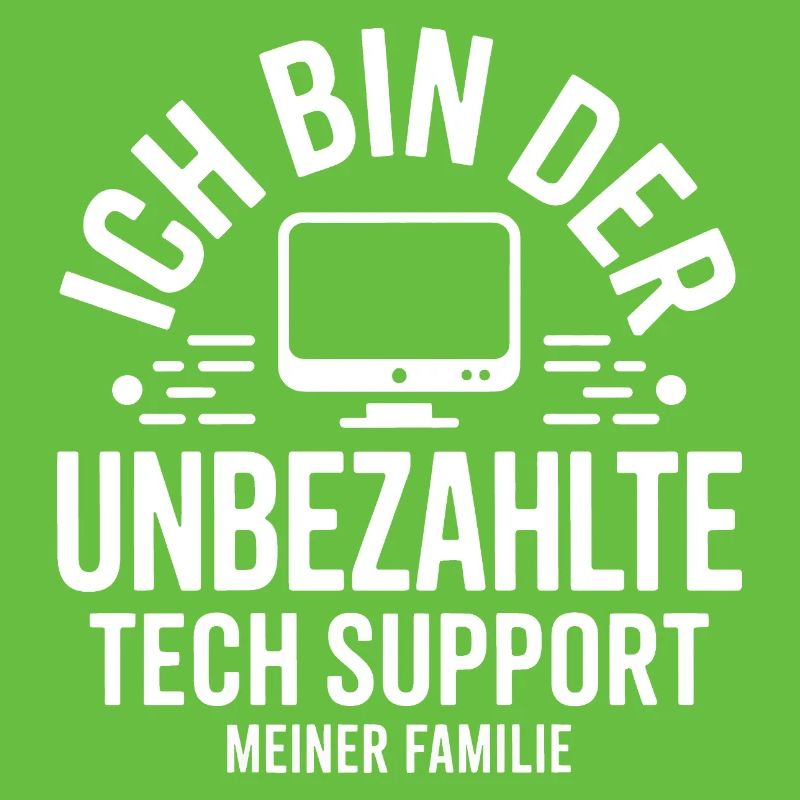 Ich bin der unbezahlte Tech-Support