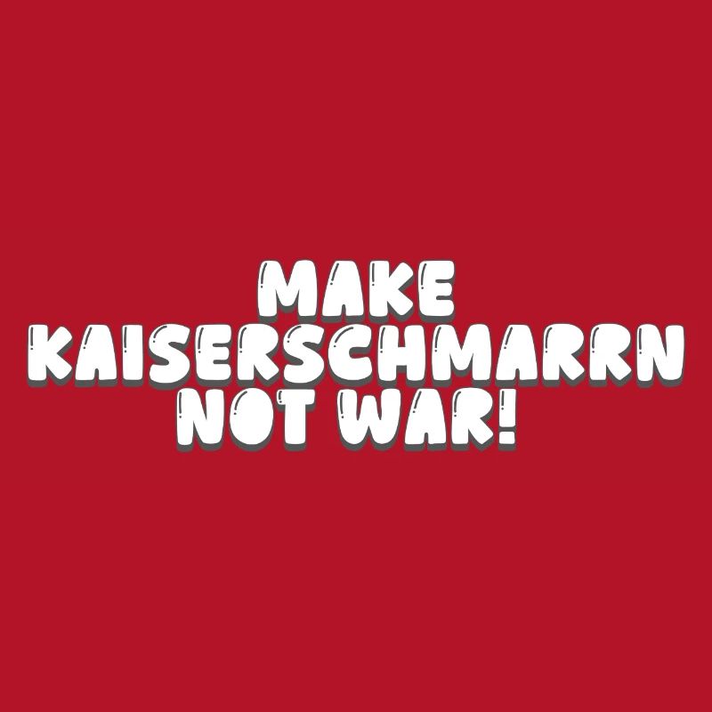 Make Kaiserschmarrn Not War!
