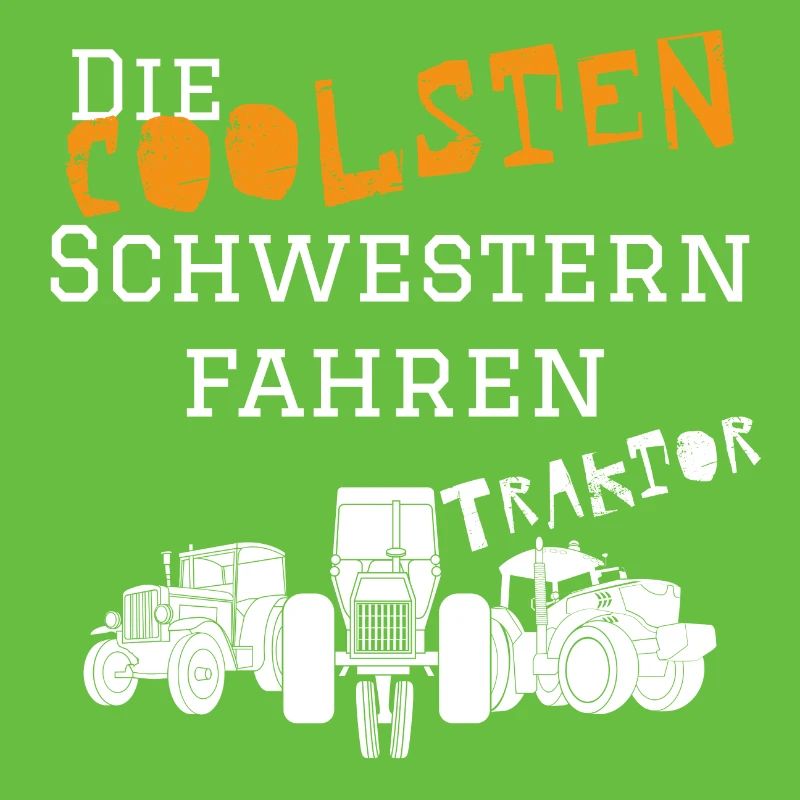 Die coolsten Schwester Traktor