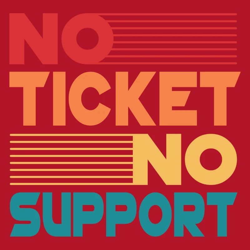 Pas de ticket Pas de support Informaticien Administrateur informatique