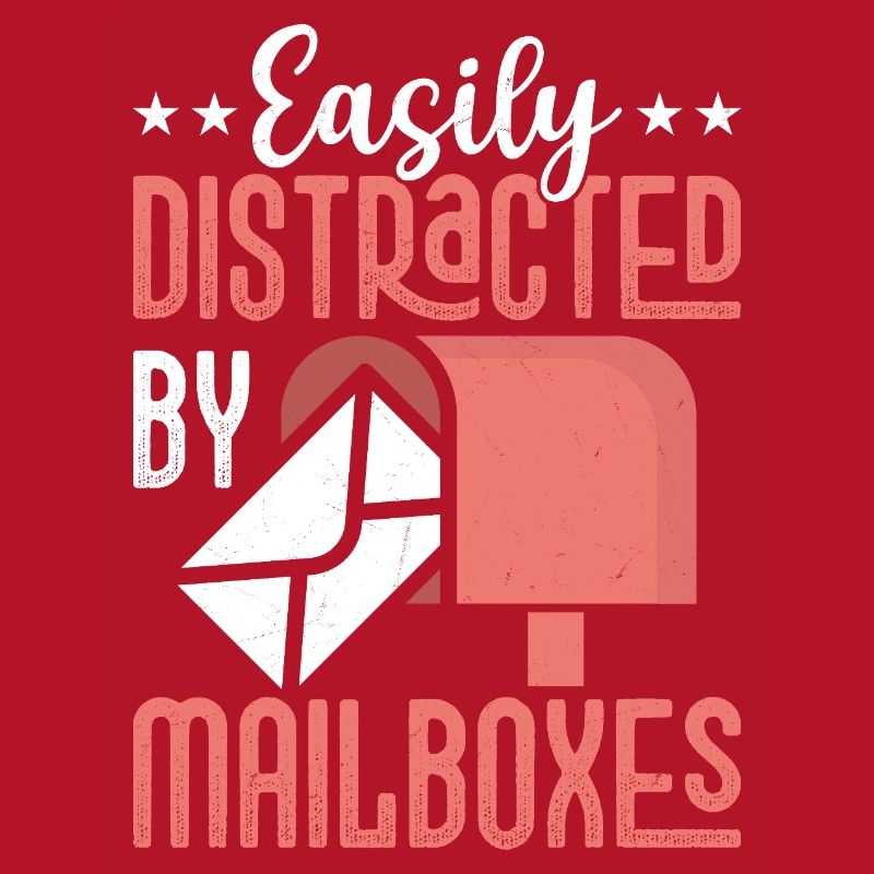 Easily Distracted By Mailboxes Mail Postal Worker