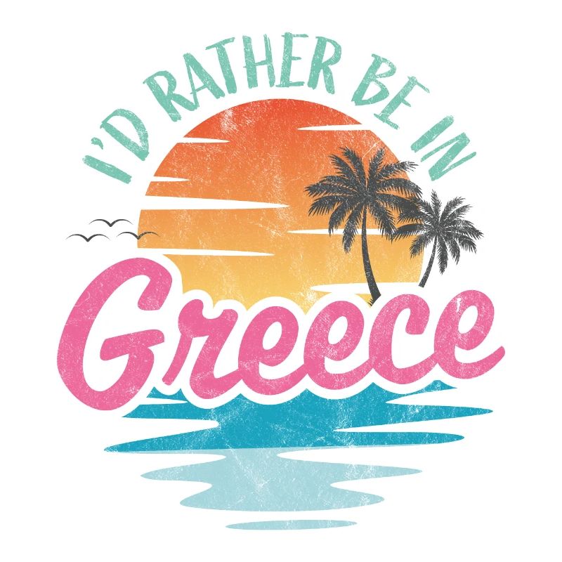I'd rather be in Greece