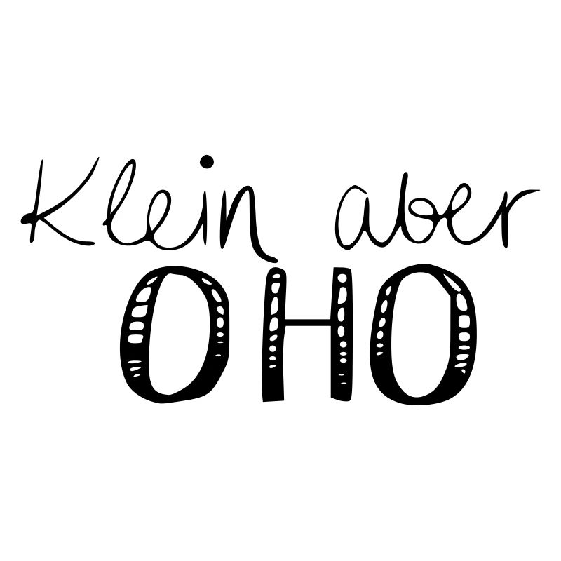 Klein aber OHO