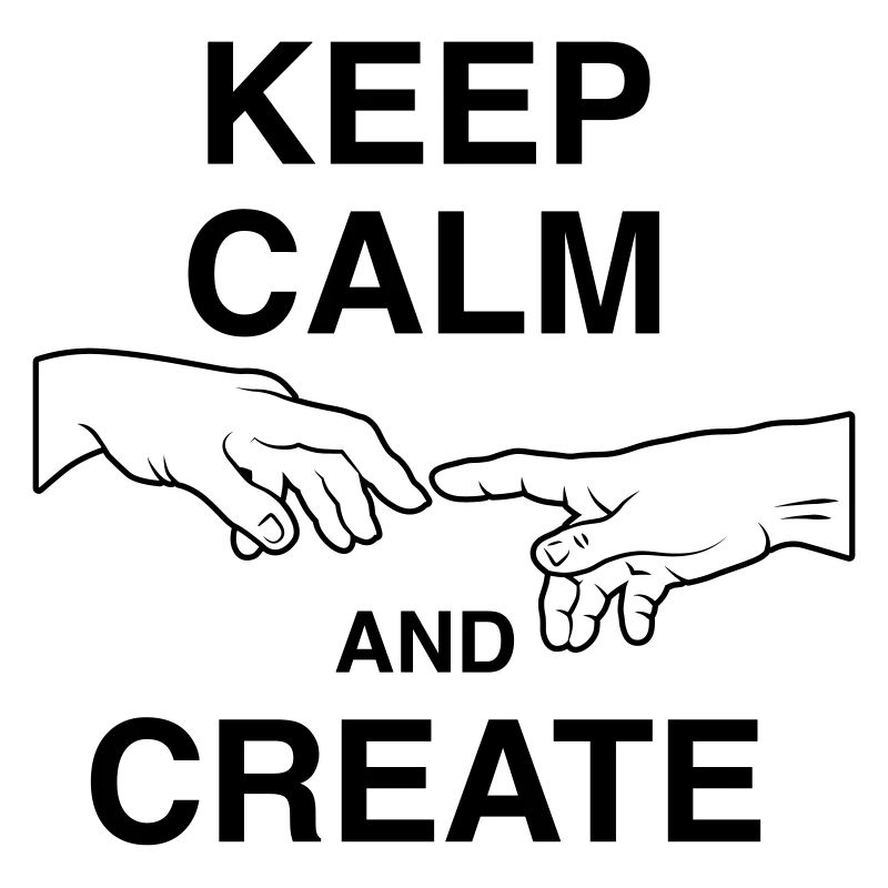 Keep calm and create