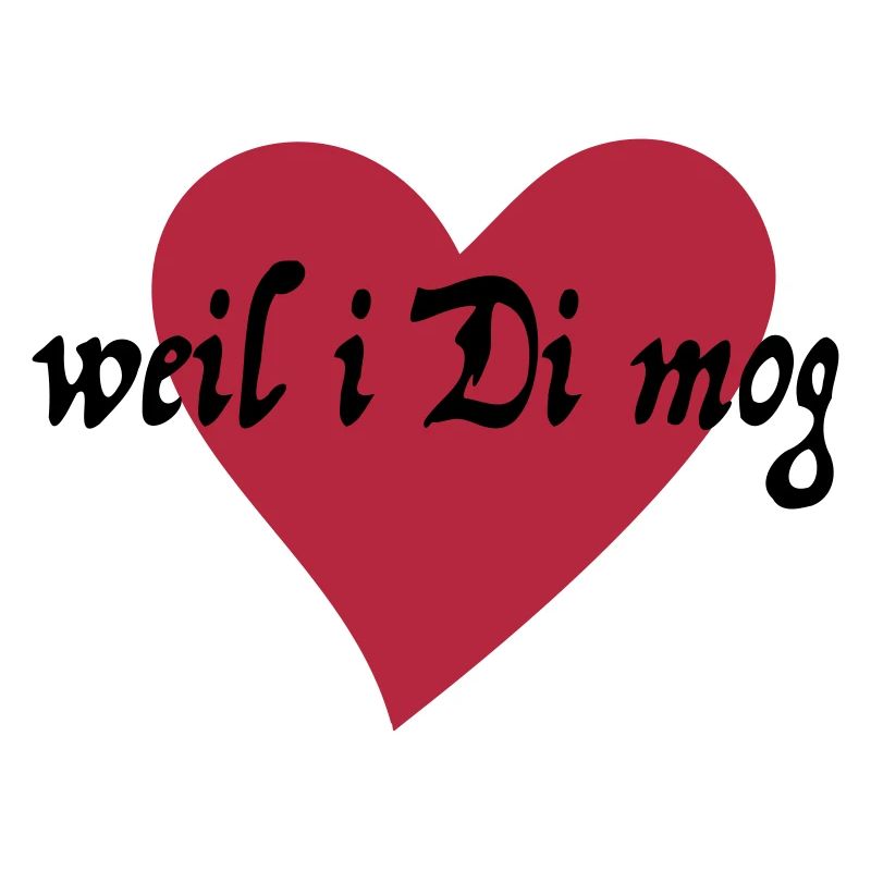 weil i Di mog -Herz