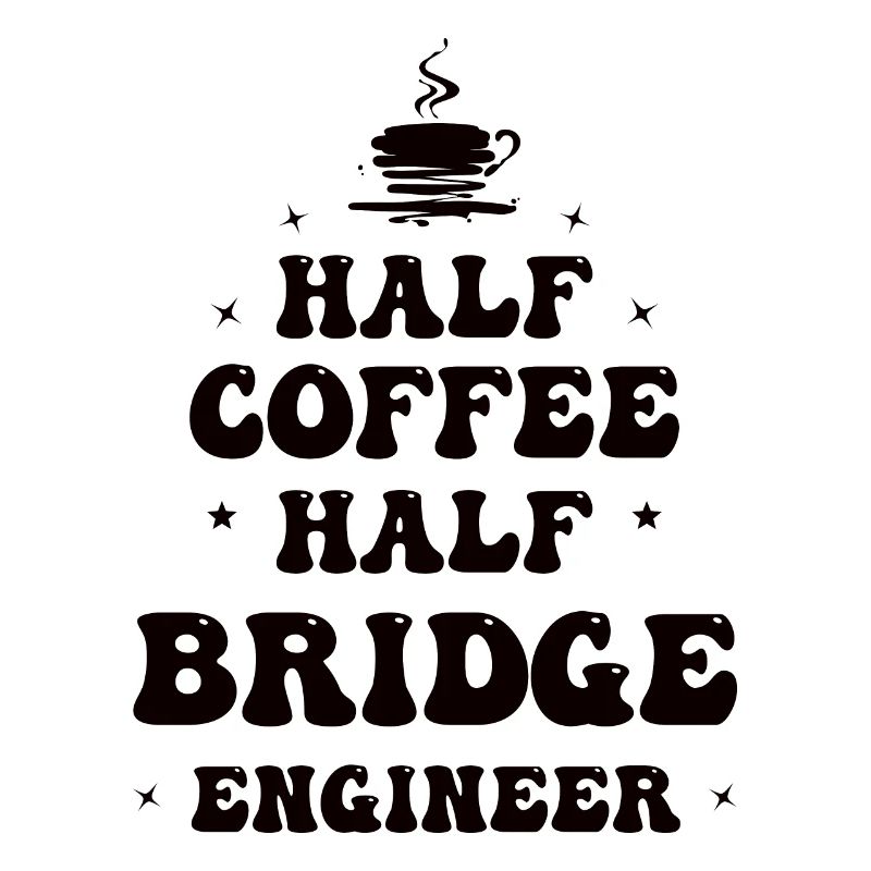 Civil Engineer Bridge Construction Statics Coffee Engineer