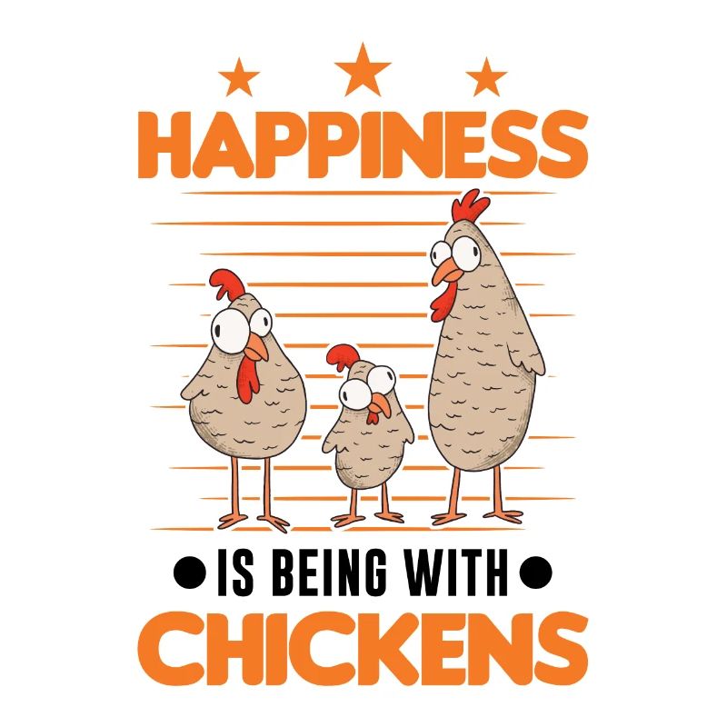 Happiness is being with Chickens Hühner