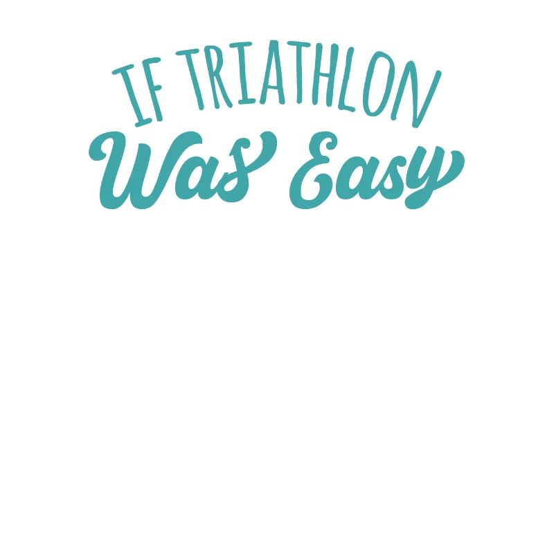 TRIATHLON EASY, IT'D BE CALLED YOUR MOM Geschenke