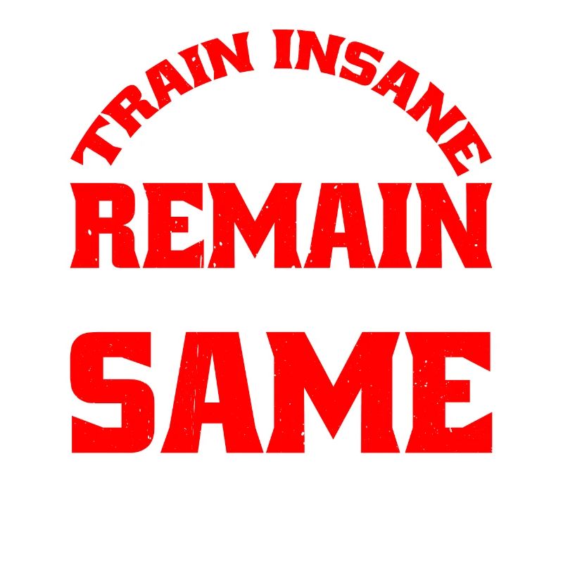 Train Insane Or Remain The Same 20