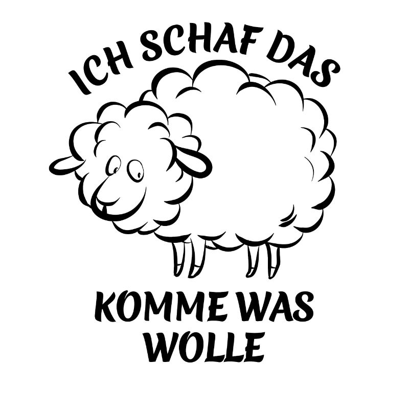 Ich Schaf das, komme was Wolle - Spruch