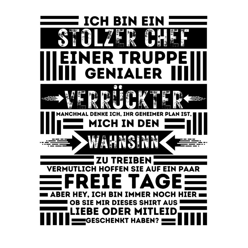 STOLZER CHEF VON VERDAMMT TOLLEN MITARBEITERN