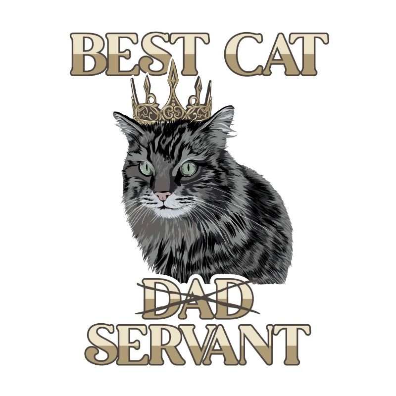 Best Cat Dad Servant Cat Girlfriend Cat Daddy