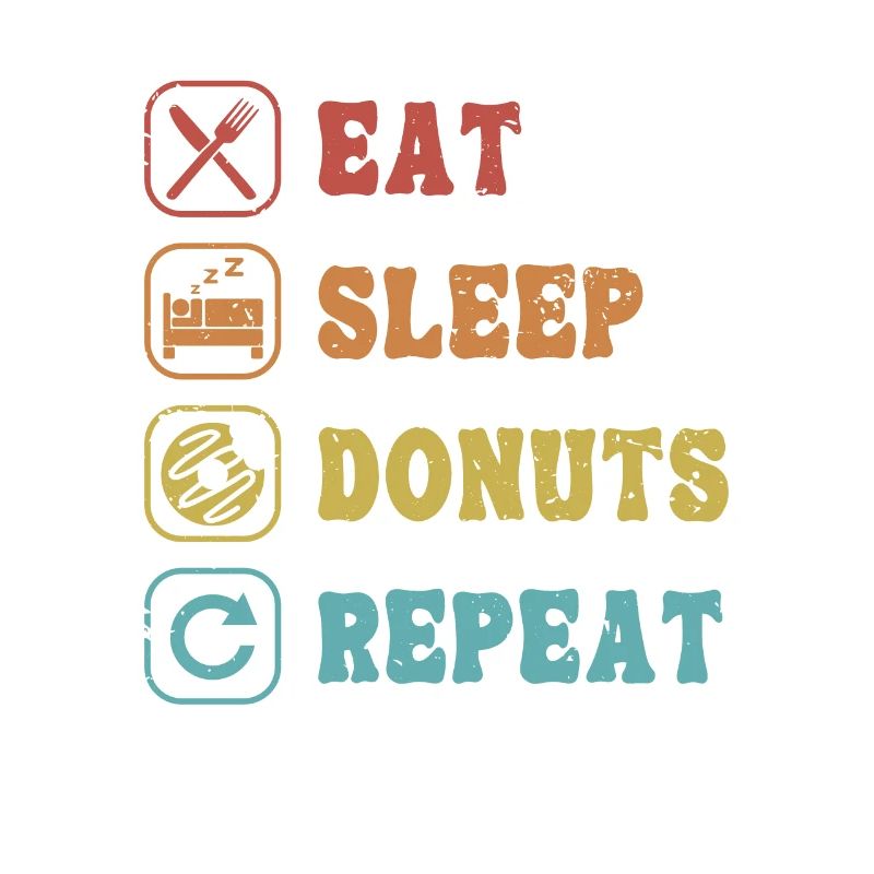 Eat Sleep Donuts Repeat Doughnut Glazed Maker