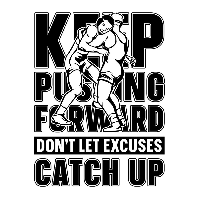 Keep Pushing Forward Catch Wrestling Wrestler