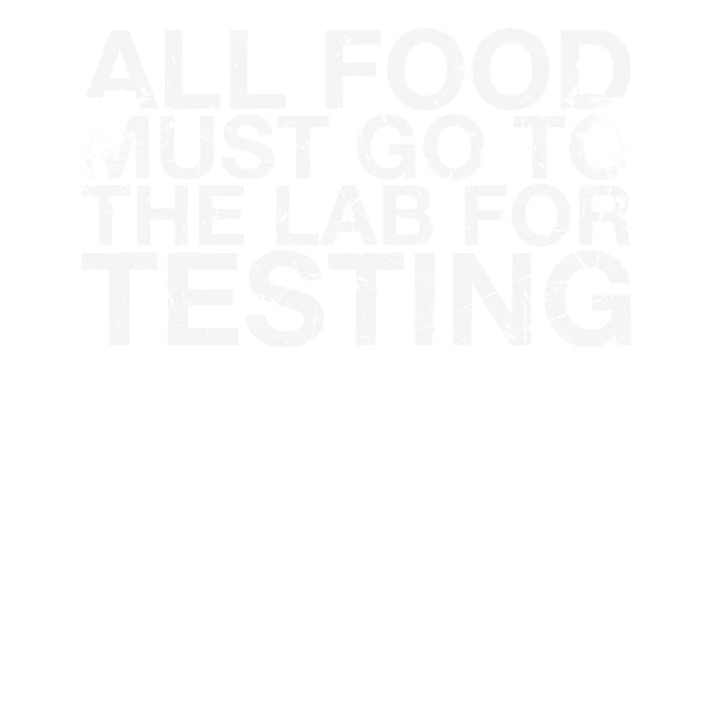 All foods must be tested for testing