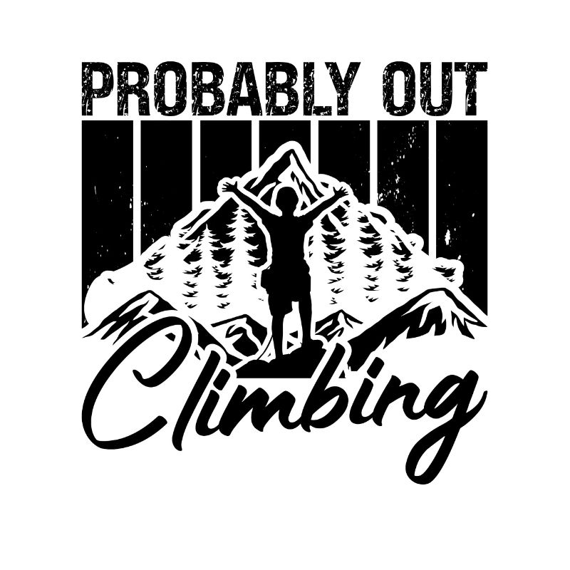 Probably Out Climbing Mountaineering Rock Climber