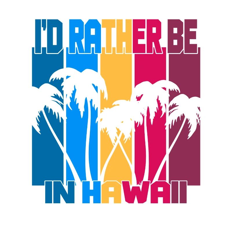 I'd rather be in Hawaii