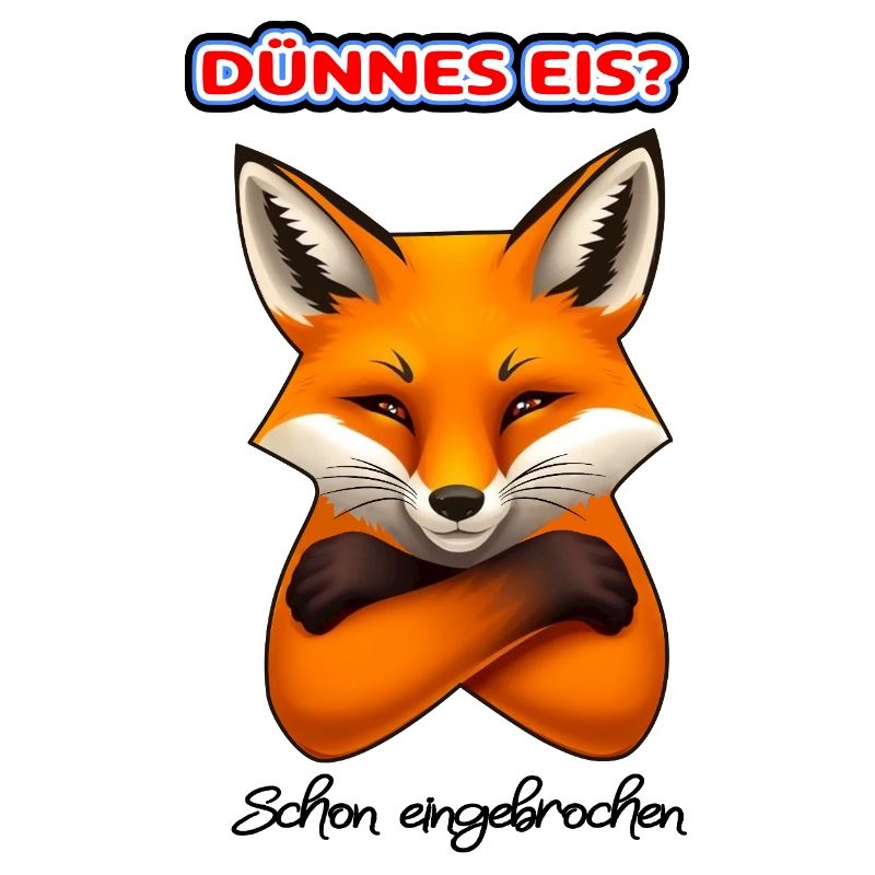 Frecher Fuchs –Dünnes Eis Spruch