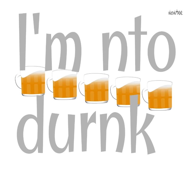 I am not drunk
