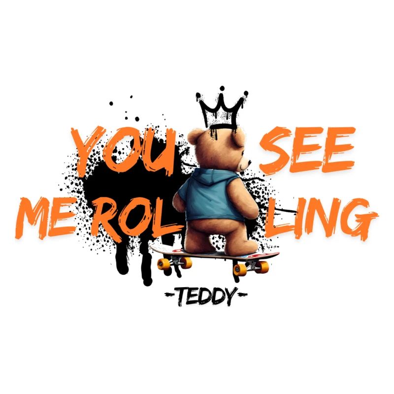 Teddy - You see me rolling
