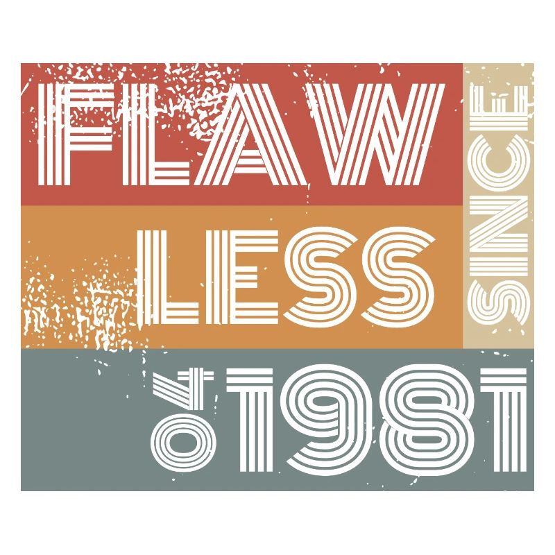 44. Birthday Flawless since 04/1981