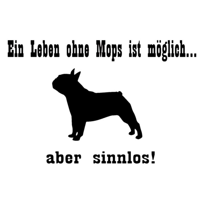 Ein Leben ohne Mops...