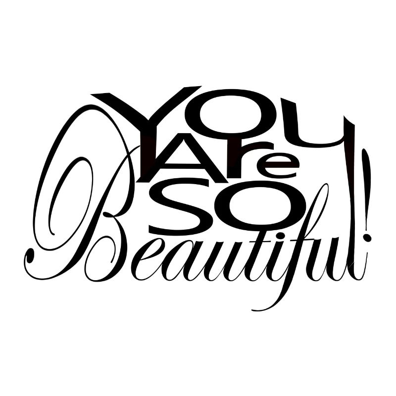 You Are So Beautiful !