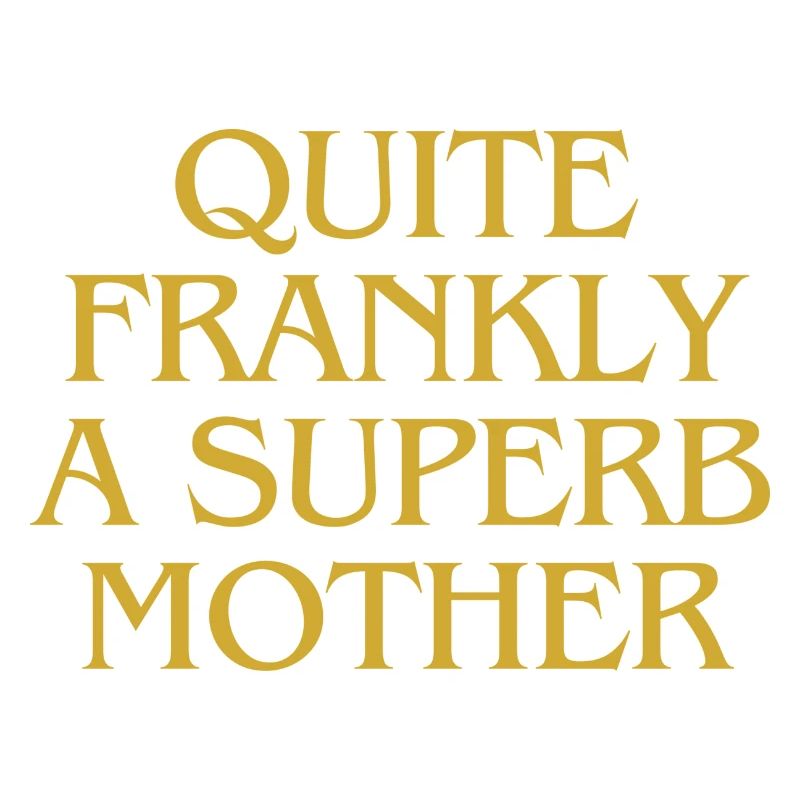 Franchement, une mère superbe